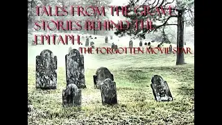 TALES FROM THE GRAVE: THE FORGOTTEN MOVIE STAR