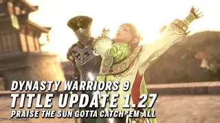 Dynasty Warriors 9 - Title Update 1.27 (Bodyguard, Animal Companion, Rampage Ordeal)