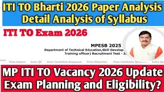 MP ITI TO Vacancy 2026 Paper Analysis | MP ITI TO Exam 2026 Syllabus and Eligibility Analysis