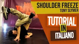 Tutorial di BreakDance in italiano | Come fare lo Shoulder Freeze | Tony Slymer