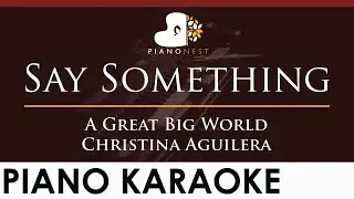 A Great Big World, Christina Aguilera - Say Something - HIGHER Key (Piano Karaoke Instrumental)