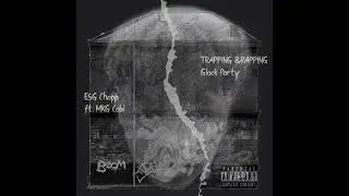 ESG Chopp - Glock Party (feat. MKG Cobi) [Official Audio]