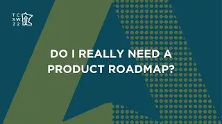 Do I Really Need A Product Roadmap?