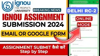 Delhi RC-2 GNOU Assignment Submission Google form या Email से Online कैसे Submit करें?Guidelines Out