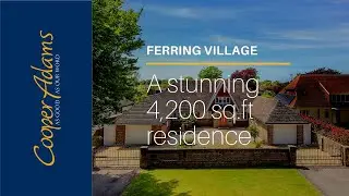 Ferringham Lane Ferring nr Worthing West Sussex BN12 Luxury house tour with Cooper Adams