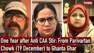 One Year after Anti CAA Stir: From Parivartan Chowk (19 December) to Ghanta Ghar