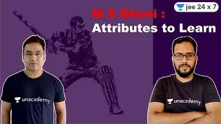 MS Dhoni: Attributes to Learn | JEE 24x7 | Anuj Mishra | Ashin Jain
