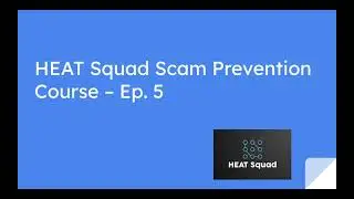Heat Squad Scam Prevention - Episode 5