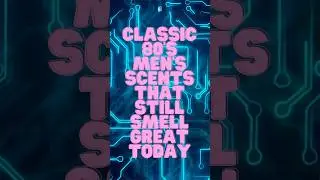 Classic 80&rsquo;s Men&rsquo;s Scents That Still Smell Great Today