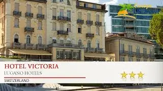 Hotel Victoria - Lugano Hotels, Switzerland