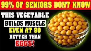 This Bean Has More Protein and Works Better Than Eggs to Build Muscle After 70   Senior Health Ti