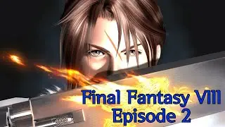 Attack on Dollet & la meilleure musique ! - Final Fantasy VIII (02)