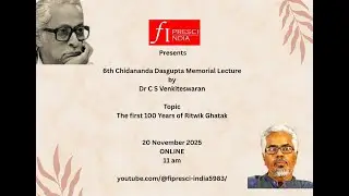 6th Chidananda Dasgupta Memorial Lecture