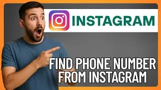 How to Find Someone's Phone Number from Their Instagram Account (2025) | Find Phone Number from IG