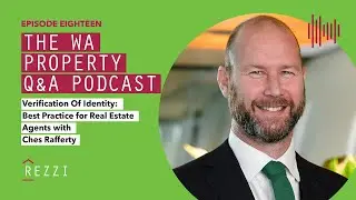 EP18 Verification of Identity: Best Practice for Real Estate Agents with Ches Rafferty