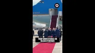 Trump arrives in Israel for release of hostages