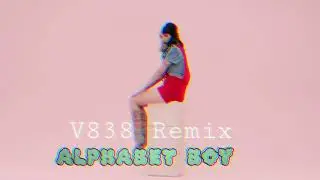 Melanie Martinez - Alphabet Boy (V838 Remix)