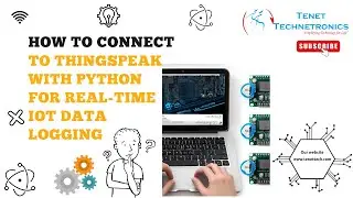How to Connect Arduino to ThingSpeak with Python for Real-time IoT Data Logging| Tenet Technetronics
