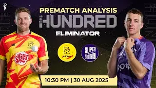 Trent Rockets vs Northern Superchargers ELIMINATOR Match PREVIEW | TR vs NSC Analysis