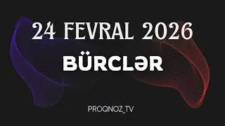 *B&Uuml;RCLƏR - 24 FEVRAL 2026 ( SƏSLİ ) Pragnoz Tv/ ULDUZ FALI