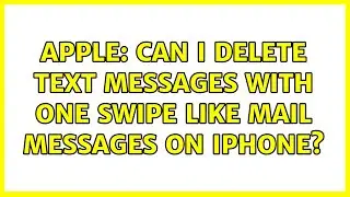 Apple: Can I delete text messages with one swipe like mail messages on iPhone?