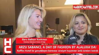 ARZU SABANCI, A DAY OF FASHION BY ALALUXA'DA!