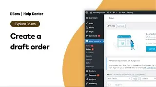 Explore DSers - Create a draft order - WooCommerce - DSers