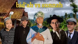 bid&rsquo;ah vs sunnah ( full movie )
