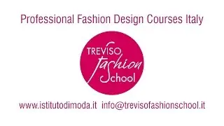 Study Professional Fashion Courses in Italy, Italian Fashion Design School Treviso