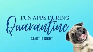 FUN APPS  DURING QUARANTINE THAT YOU MUST HAVE!