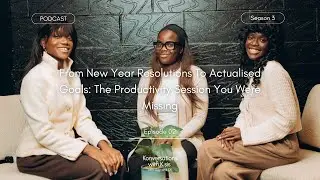 From New Year Resolutions To Actualised Goals: The Productivity Session You Were Missing