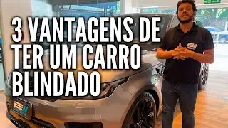 Quais as vantagens de blindar um carro?