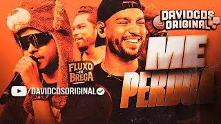 ME PERDOA - MIKAEL SANTOS E DEVINHO NOVAES - FLUXO IN BREGA