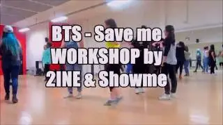 BTS - SAVE ME WORKSHOP by 2INE & Showme