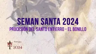 Viernes Santo - Procesión del Santo Entierro desde El Bonillo