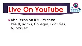 Discussion on IOE Entrance Result, Ranks, colleges, Faculties, Quotas etc | Institute of Engineerin