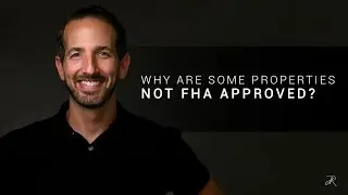 Why Are Some Properties Not FHA Approved?