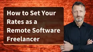How to Set Your Rates as a Remote Software Freelancer