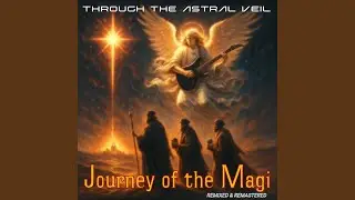 Journey of the Magi (Remixed & Remastered)