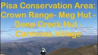 Pisa Conservation Area: Crown Range carpark - Meg Hut - Deep Creek Hut - Cardrona Village