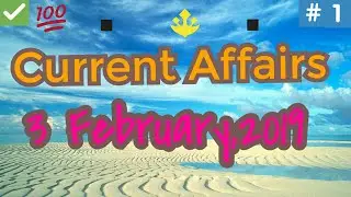 3 February, 2019 Current Affairs || Latest Current Affairs