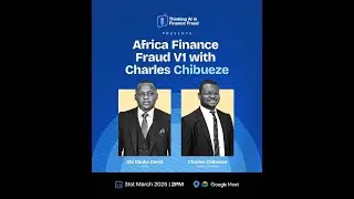 Africa Finance Fraud V1: Unmasking the Hidden Threats with Charles Chibueze
