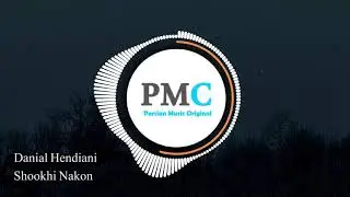 Danial Hendiani - Shookhi Nakon | PMC Original