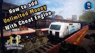 Train Station Renovation - How to add Unlimited Money With Cheat Engine