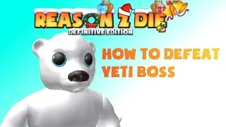 R2D:DE Yeti Boss Guide