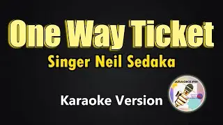 One Way Ticket - Neil Sedaka (Karaoke Version)