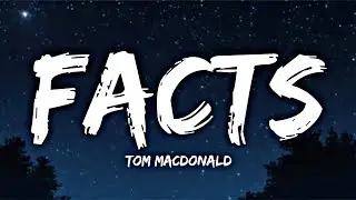 Tom MacDonald - Facts (Lyrics) ft. Ben Shapiro