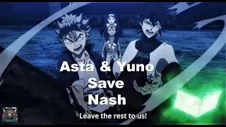 Black Clover - Epis.101 - Asta & Yuno save Nash - AMV