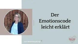 Der Emotionscode leicht erkl&auml;rt