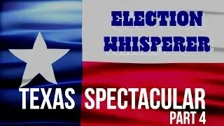 Election Whisperer's Texas Spectacular (Part 4: Congressional Candidates)